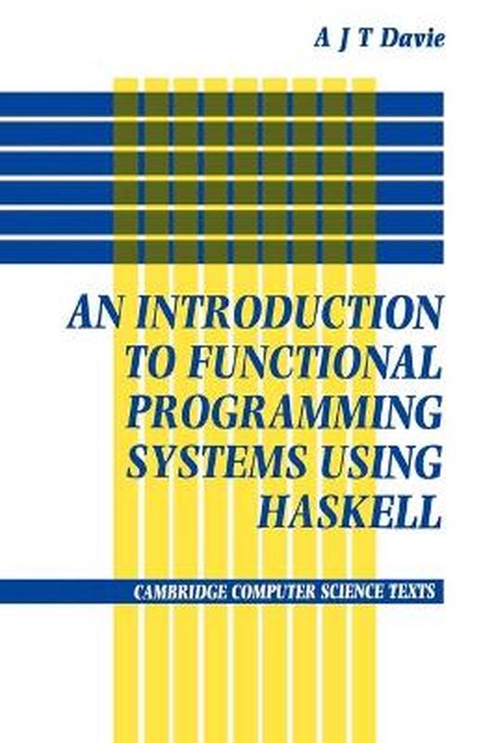 An Introduction to Functional Programming Systems Using Haskell