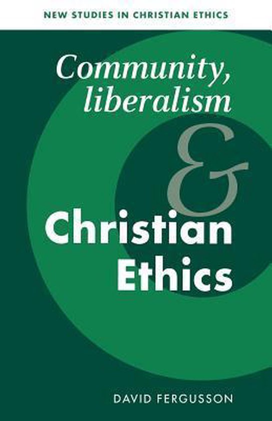 Community, Liberalism And Christian Ethics