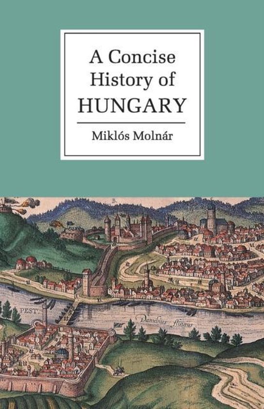 Concise History Of Hungary