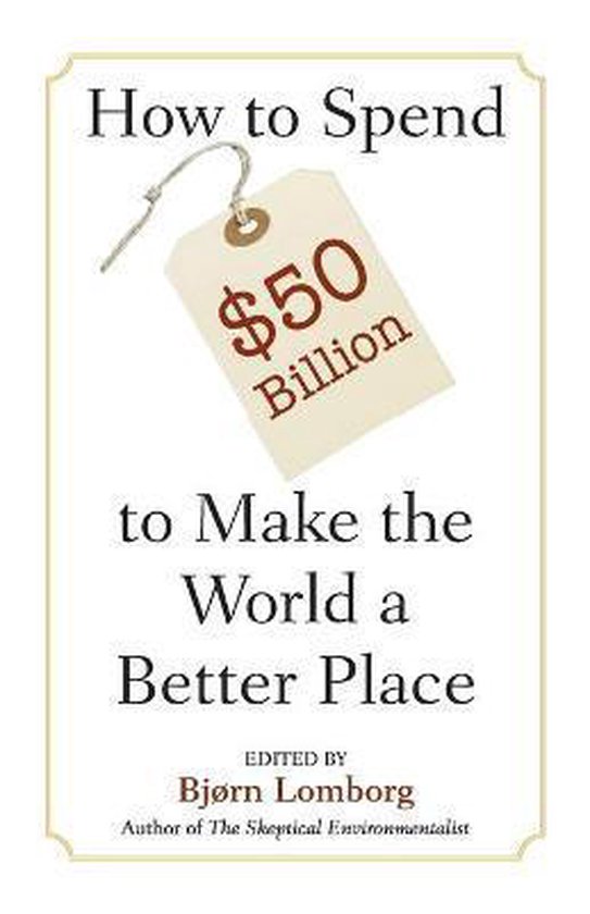 How to Spend $50 Billion to Make the World a Better Place