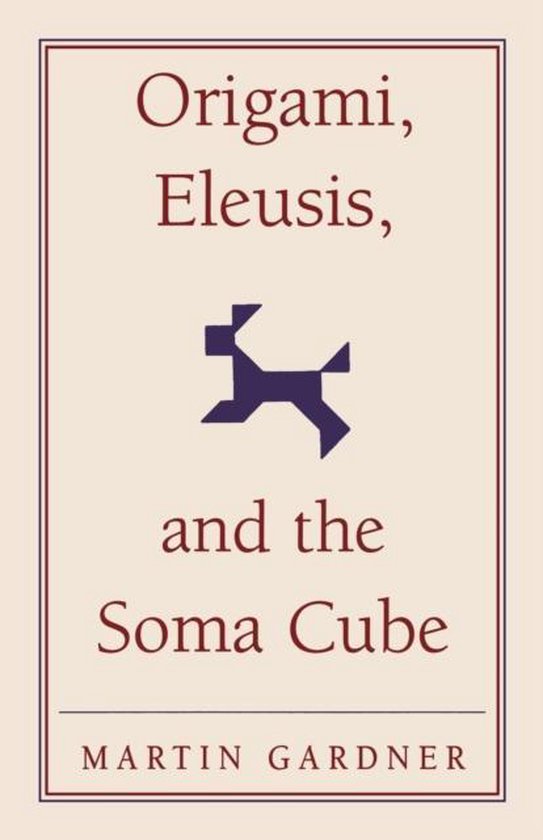 Origami, Eleusis, And The Soma Cube