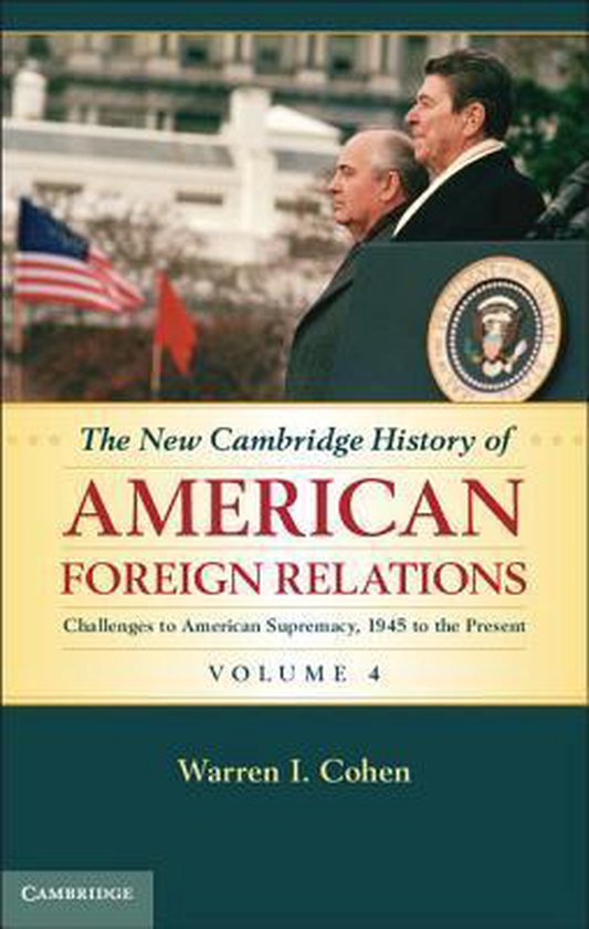 New Cambridge History Of American Foreign Relations: Volume