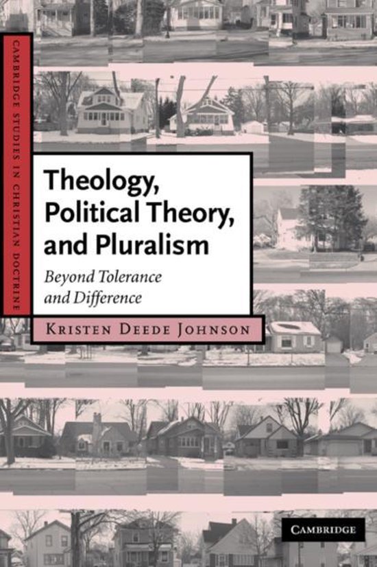 Cambridge Studies in Christian DoctrineSeries Number 15- Theology, Political Theory, and Pluralism