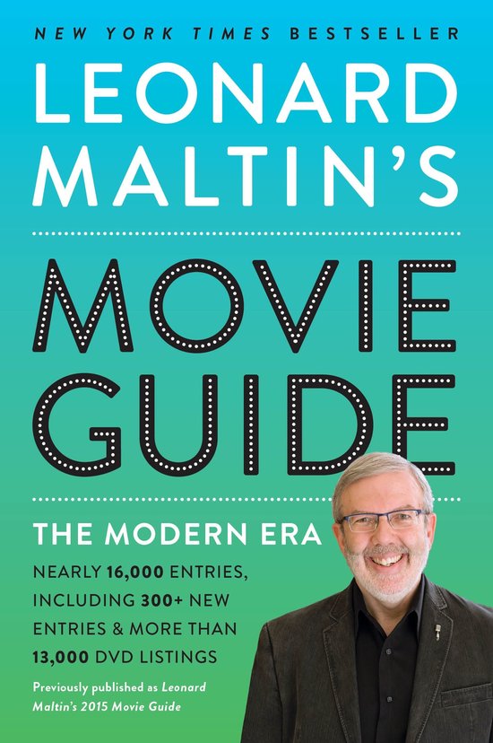 Leonard Maltin's Movie Guide The Modern Era, Previously Published as Leonard Maltin's 2015 Movie Guide