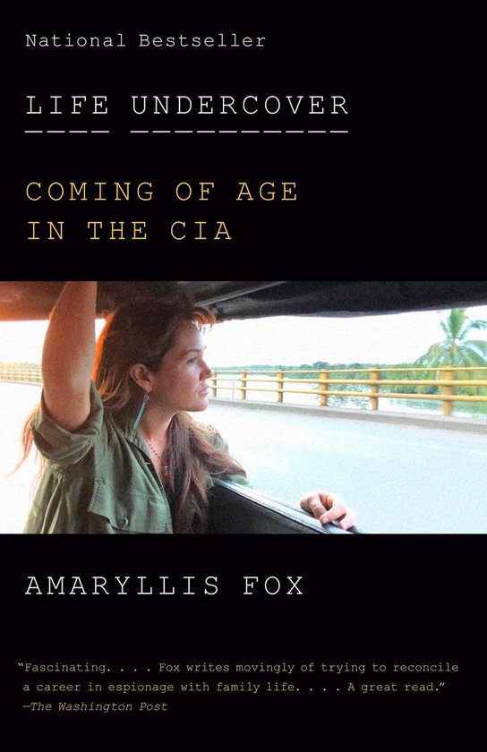 Life Undercover Coming of Age in the CIA