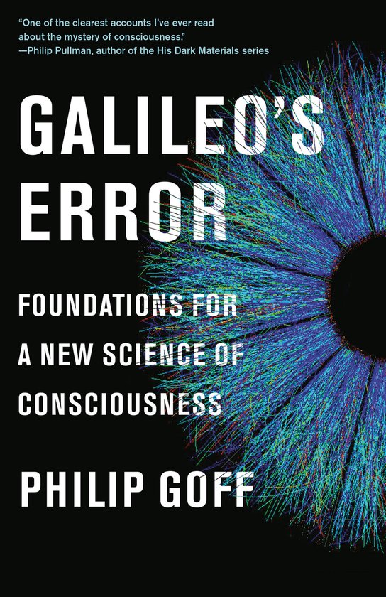 Galileo's Error Foundations for a New Science of Consciousness