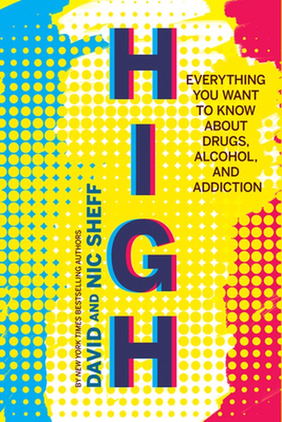 High: Everything You Ever Wanted to Know About Drugs  Alcohol and Addiction