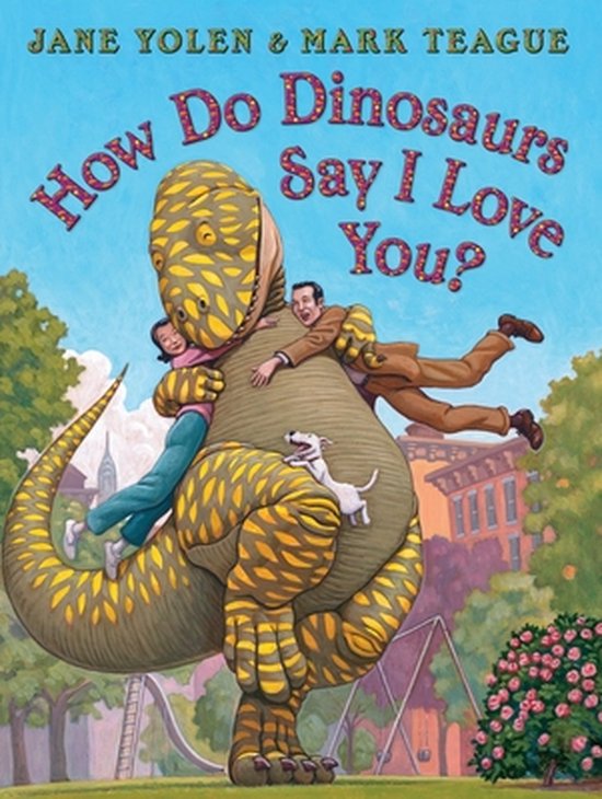 How Do Dinosaurs Say I Love You