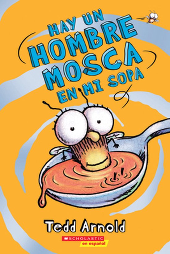 Hay un hombre mosca en mi sopa / There's a Fly Guy in My Soup!