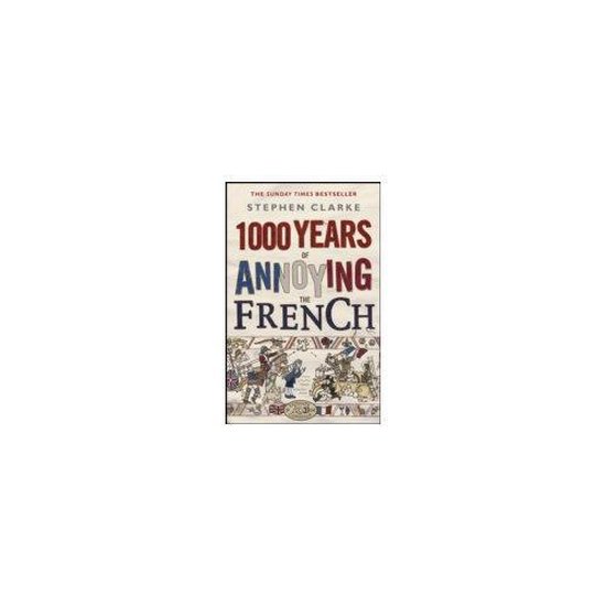 1000 Years Of Annoying The French