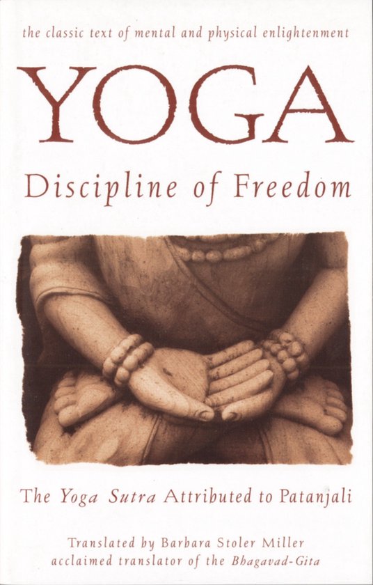 Yoga: The Discipline Of Freedom