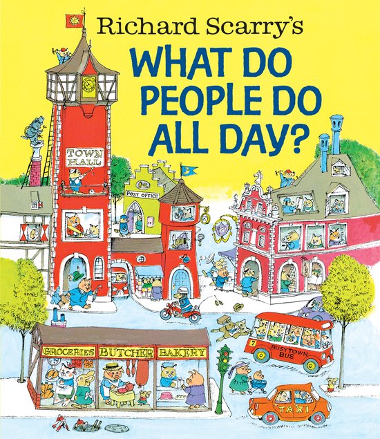 Richard Scarrys What Do People Do All Da