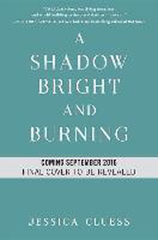 A Shadow Bright and Burning (Kingdom on Fire, Book One)