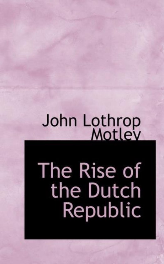 The Rise of the Dutch Republic