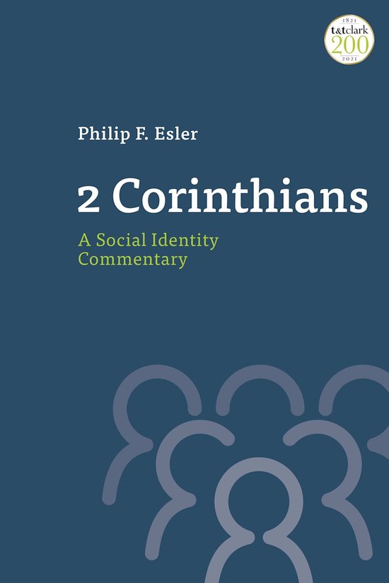 T&T Clark Social Identity Commentaries on the New Testament- 2 Corinthians: A Social Identity Commentary