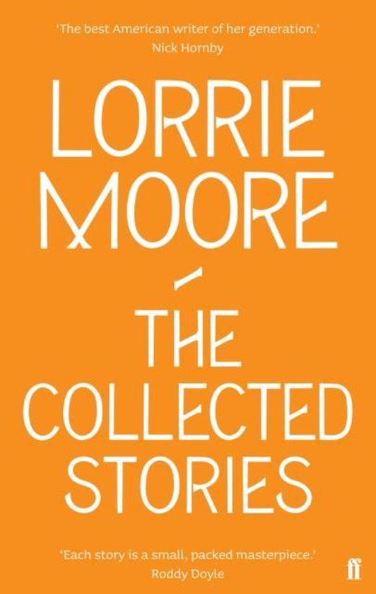 Collected Stories Of Lorrie Moore