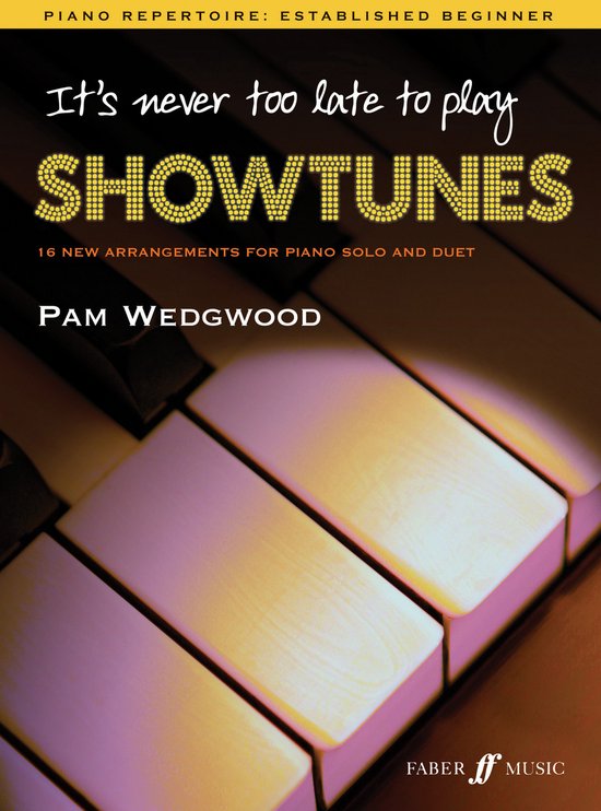 It's Never Too Late To Play...- It's never too late to play showtunes