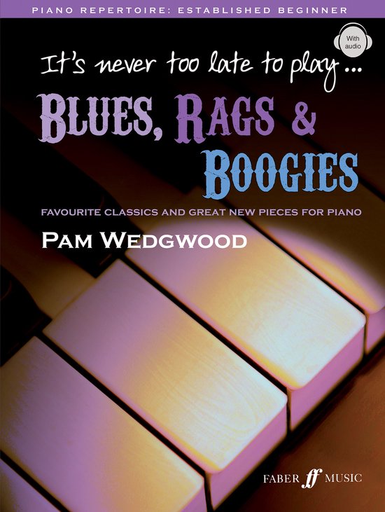 It's Never Too Late To Play...- It's never too late to play blues, rags & boogies