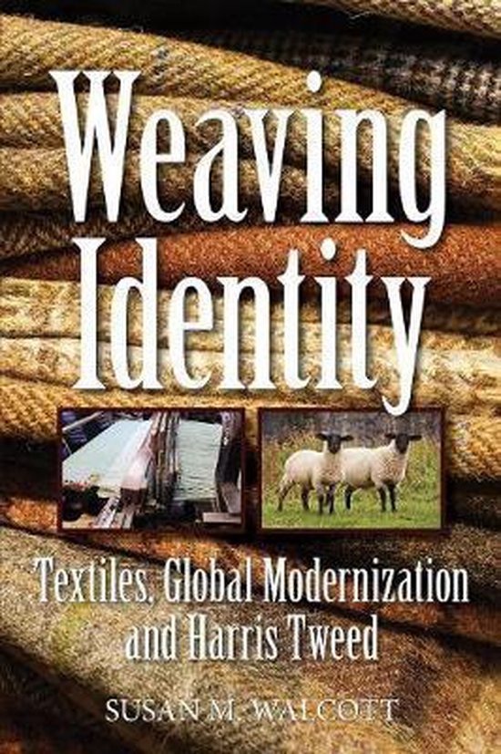 Weaving Identity: Textiles, Global Modernization and Harris Tweed