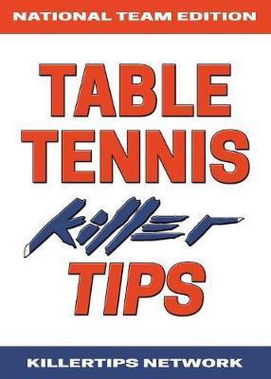 Table Tennis Killer Tips