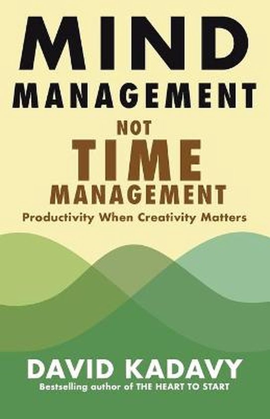 Getting Art Done- Mind Management, Not Time Management