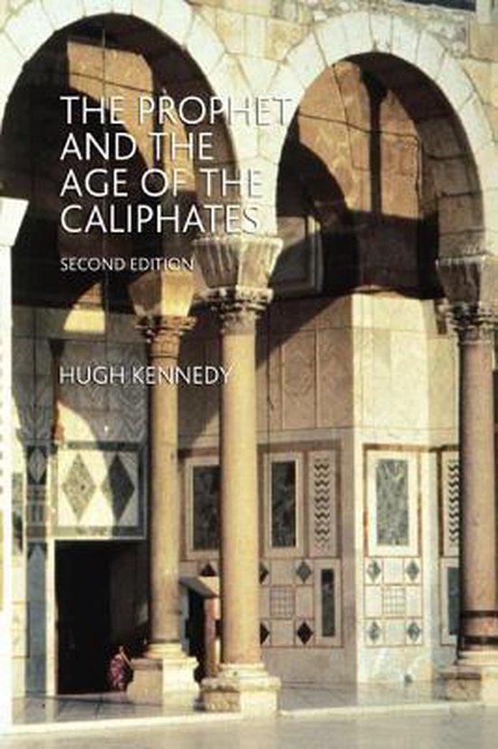 The Prophet and the Age of the Caliphates