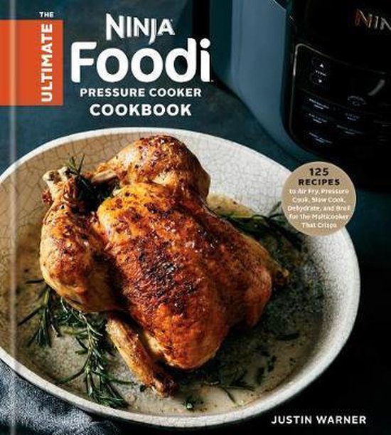 The Ultimate Ninja Foodi Cookbook