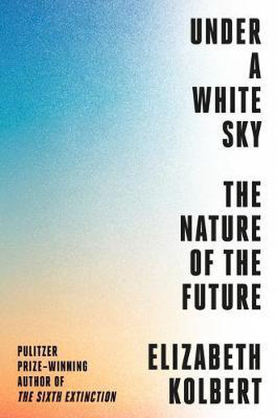 Under a White Sky The Nature of the Future