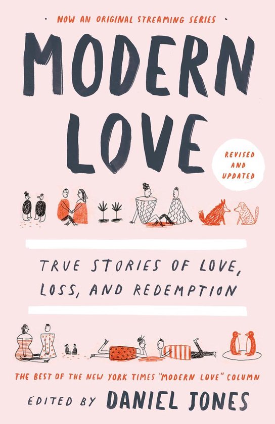 Modern Love, Revised and Updated True Stories of Love, Loss, and Redemption