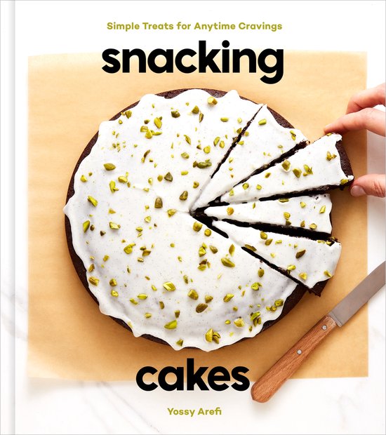 Snacking Cakes Simple Treats for Anytime Cravings A Baking Book