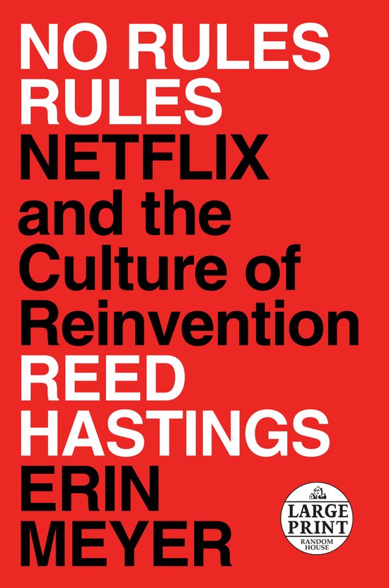 No Rules Rules Netflix and the Culture of Reinvention Random House Large Print