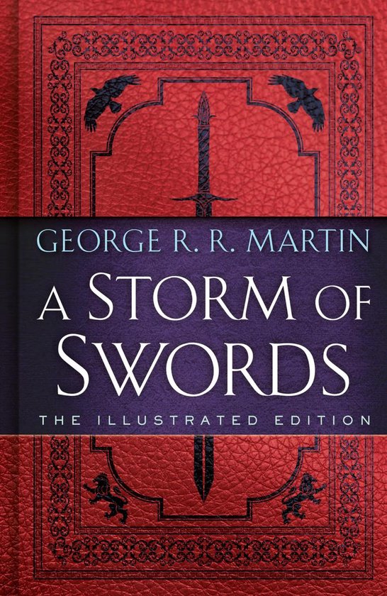 A Storm of Swords The Illustrated Edition The Illustrated Edition 3 A Song of Ice and Fire Illustrated Edition