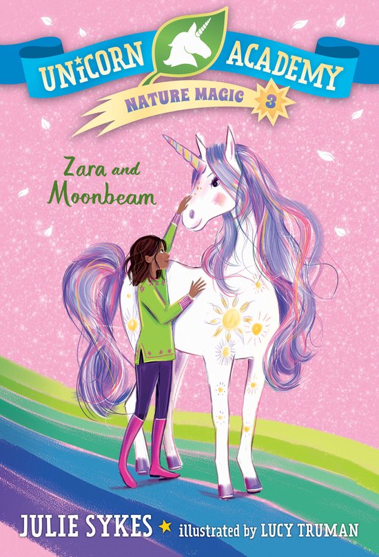 Unicorn Academy Nature Magic- Unicorn Academy Nature Magic #3: Zara and Moonbeam