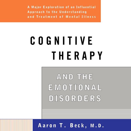 Cognitive Therapy and the Emotional Disorders