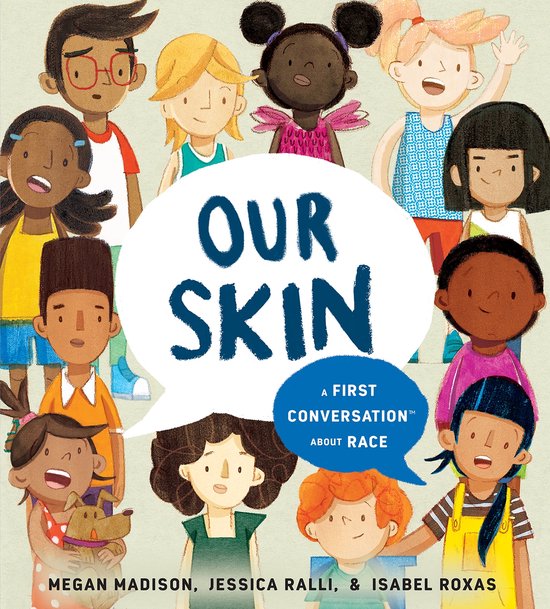 First Conversations- Our Skin: A First Conversation About Race