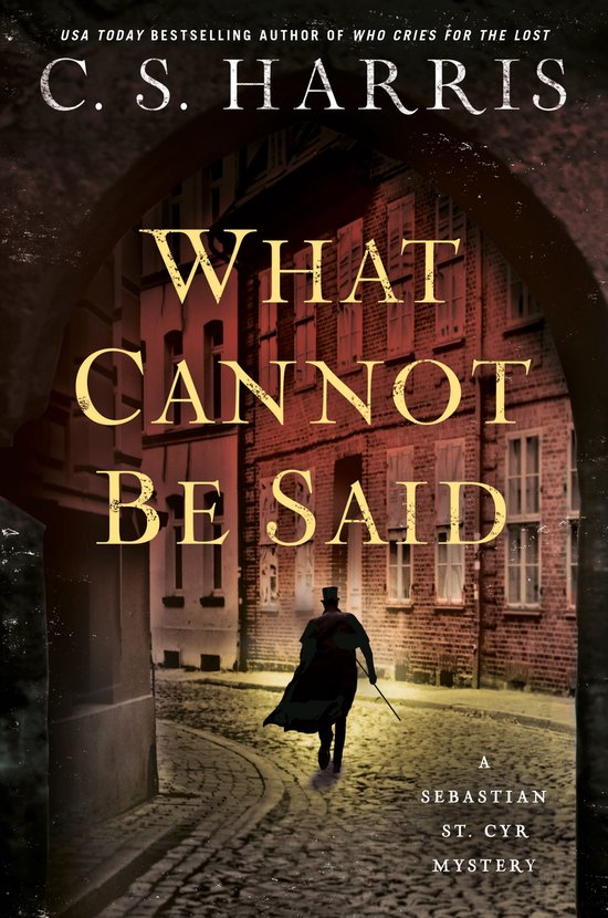 Sebastian St. Cyr Mystery 19 - What Cannot Be Said