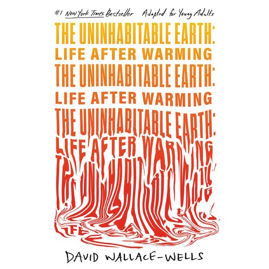 The Uninhabitable Earth (Adapted for Young Adults)