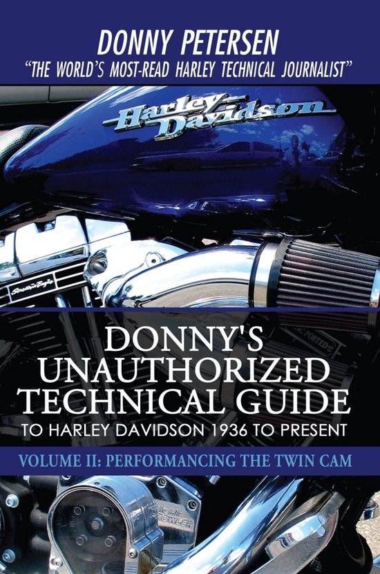 Donny's Unauthorized Technical Guide to Harley Davidson 1936 to Present