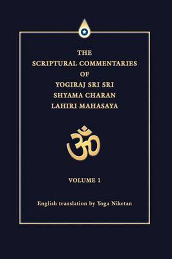 The Scriptural Commentaries of Yogiraj Sri Sri Shyama Charan Lahiri Mahasaya