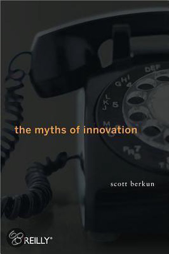 The Myths of Innovation