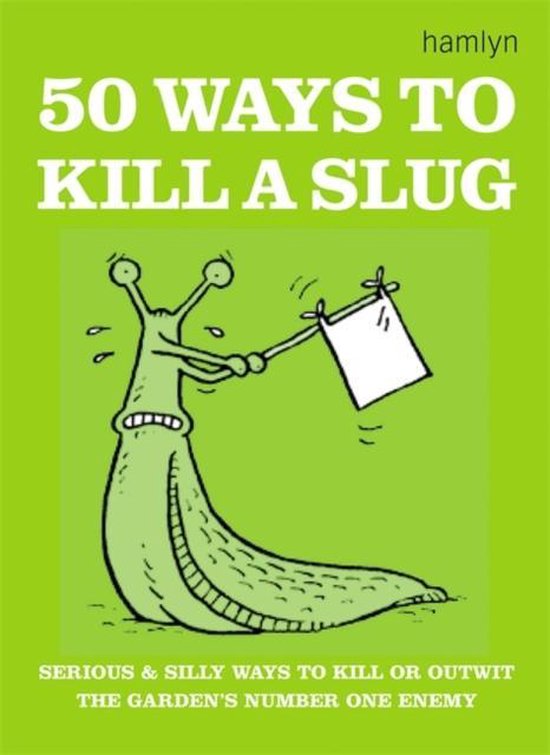 50 Ways To Kill A Slug