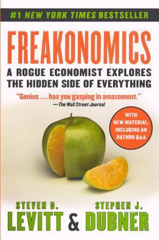 Freakonomics: A Rogue Economist Explores the Hidden Side of Everything