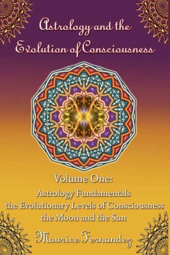 Astrology and the Evolution of Consciousness-Volume 1