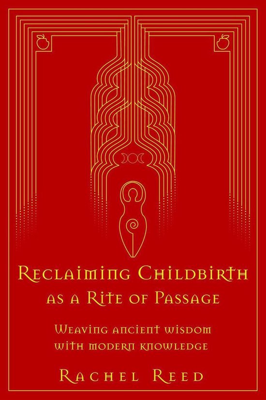 Reclaiming Childbirth as a Rite of Passage: Weaving Ancient Wisdom With Modern Knowledge