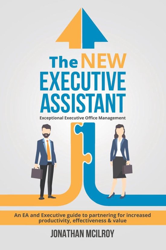 The New Executive Assistant : Exceptional Executive Office Management