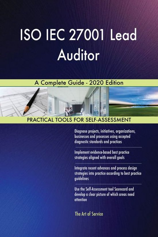 ISO IEC 27001 Lead Auditor A Complete Guide - 2020 Edition