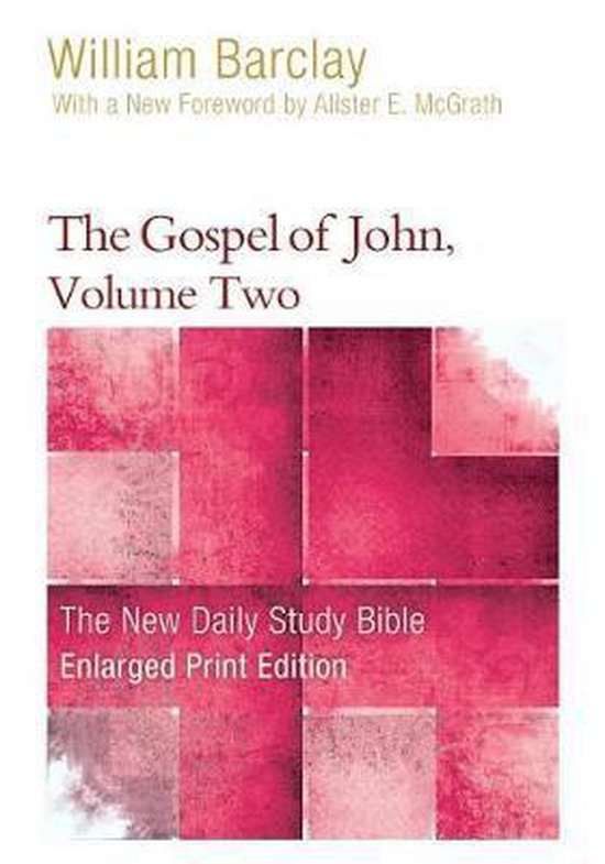 New Daily Study Bible-The Gospel of John, Volume 2 (Enlarged Print)