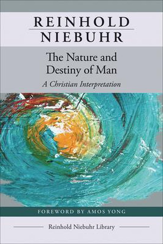 Reinhold Niebuhr Library-The Nature and Destiny of Man