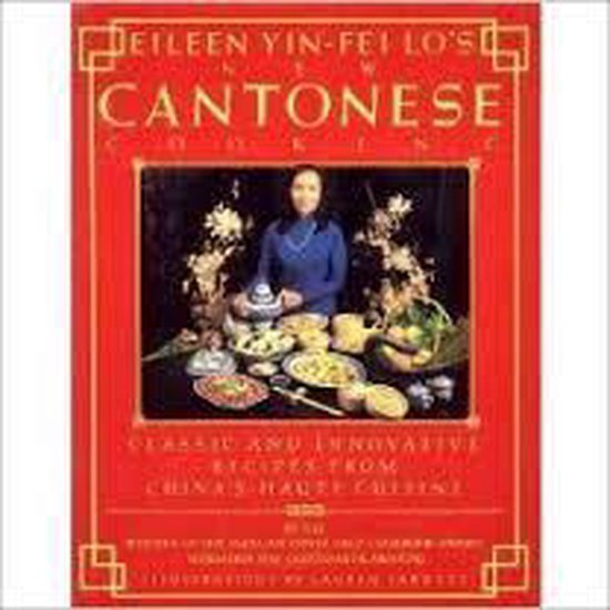 Eileen Yin-Fei Lo's New Cantonese Cooking