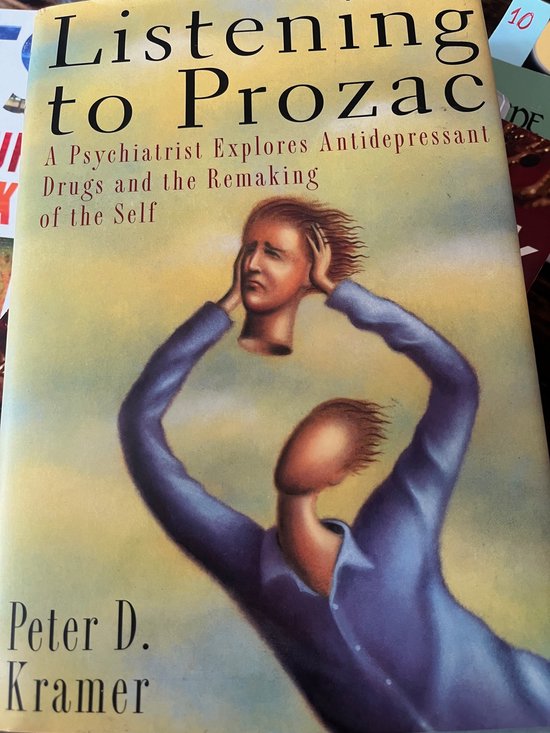 Listening to Prozac/a Psychiatrist Explores Antidepressant Drugs and the Remaking of the Self